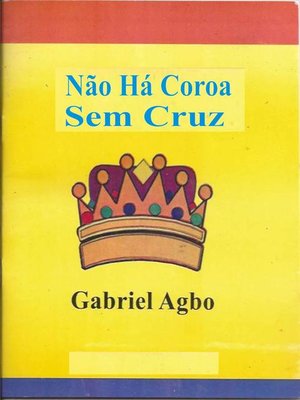 cover image of Não Há Coroa Sem Cruz